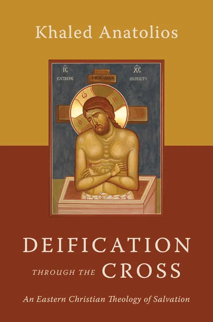 Deification Through the Cross: An Eastern Christian Theology of Salvation - Paperback