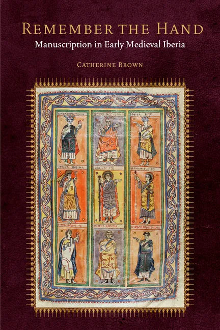 Remember the Hand: Manuscription in Early Medieval Iberia - Hardcover