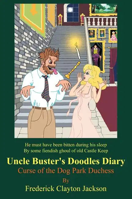 Uncle Buster's Doodles Diary: Curse of the Dog Park Duchess - Paperback