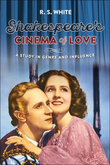 Shakespeare's Cinema of Love: A Study in Genre and Influence - Paperback