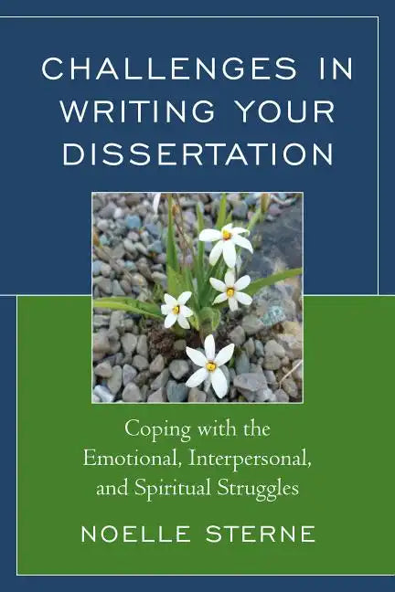 Challenges in Writing Your Dissertation: Coping with the Emotional, Interpersonal, and Spiritual Struggles - Paperback