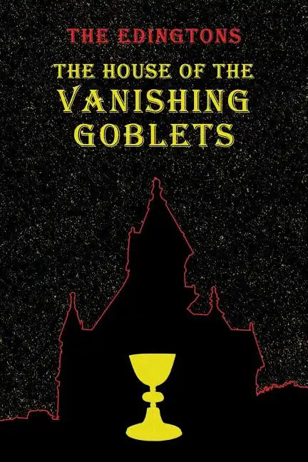 The House of the Vanishing Goblets: (A Golden-Age Mystery Reprint) - Paperback
