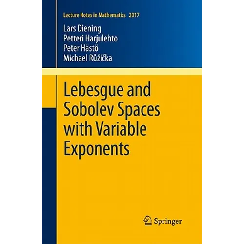 Lebesgue and Sobolev Spaces with Variable Exponents - Paperback