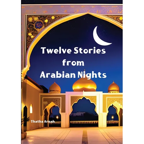 Tweleve Stories from Arabian Nights - Paperback