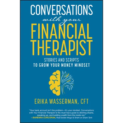 Conversations with Your Financial Therapist: Stories and Scripts to Grow Your Money Mindset - Hardcover