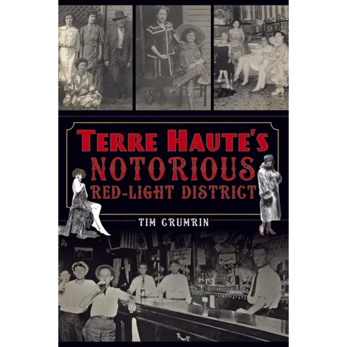 Terre Haute's Notorious Red Light District - Paperback