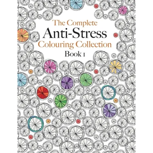 The Complete Anti-stress Colouring Collection Book 1: The ultimate calming colouring book collection - Paperback