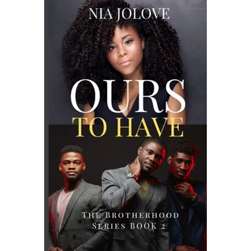 Ours to Have: The Brotherhood Series Book 3: African American Romance - Paperback