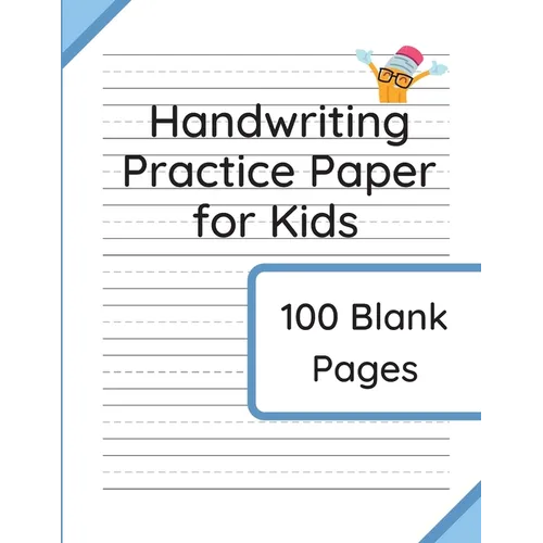 Handwriting Practice Paper for Kids: 100 Blank Pages of Kindergarten Writing Paper with Wide Lines - Paperback