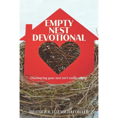 The Empty Nest Devotional: Discovering your nest isn't really empty - Paperback