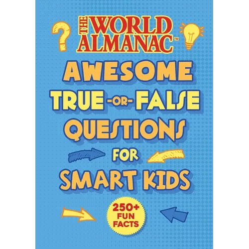 The World Almanac Awesome True-Or-False Questions for Smart Kids - Hardcover
