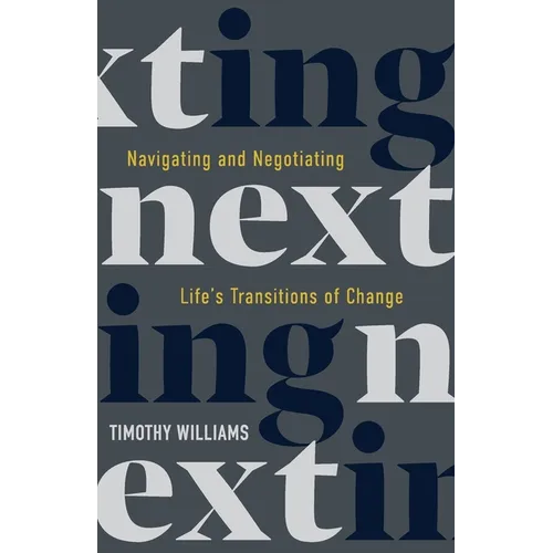 NEXTing: Navigating and Negotiating Life's Transitions of Change - Paperback