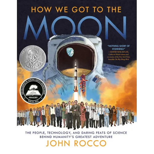 How We Got to the Moon: The People, Technology, and Daring Feats of Science Behind Humanity's Greatest Adventure - Hardcover