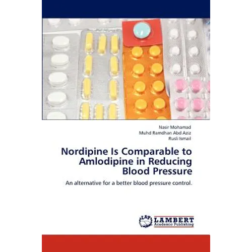 Nordipine Is Comparable to Amlodipine in Reducing Blood Pressure - Paperback