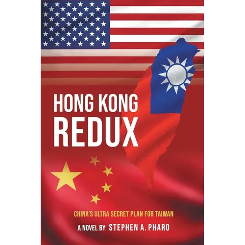 Hong Kong Redux: China's Ultra Secret Plan For Taiwan - Paperback