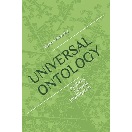 Universal Ontology: Ontology of Artificial General Intelligence - Paperback