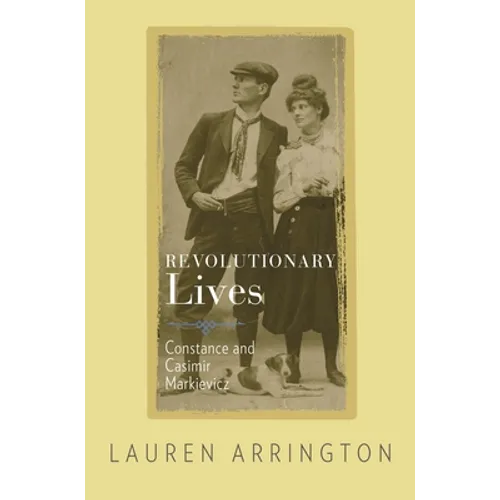 Revolutionary Lives: Constance and Casimir Markievicz - Paperback