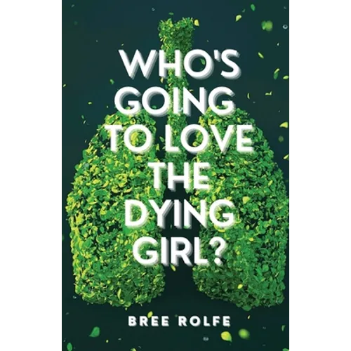 Who's Going to Love the Dying Girl? - Paperback