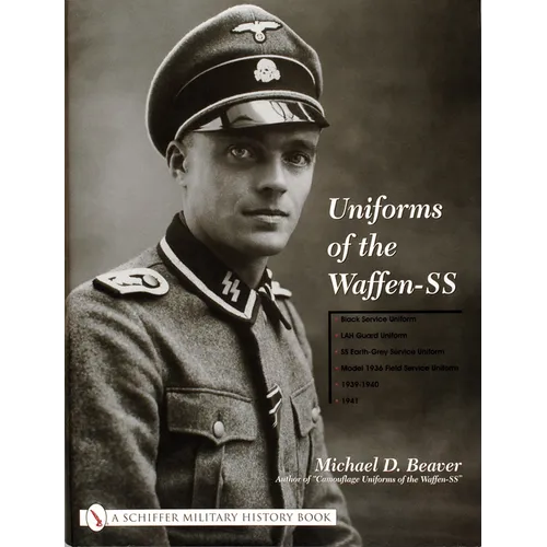 Uniforms of the Waffen-SS: Vol 1: Black Service Uniform - Lah Guard Uniform - SS Earth-Grey Service Uniform - Model 1936 Field Servce Uniform - 1939-1 - Hardcover
