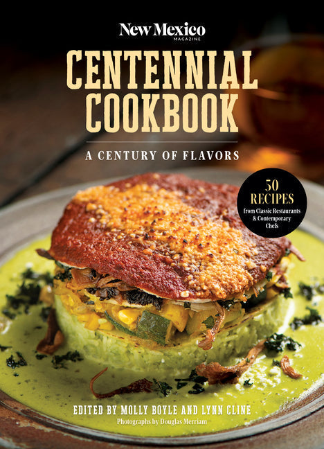 The New Mexico Magazine Centennial Cookbook: A Century of Flavors - Spiral