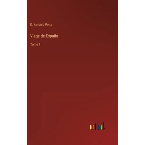 Viage de España: Tomo 1 - Hardcover