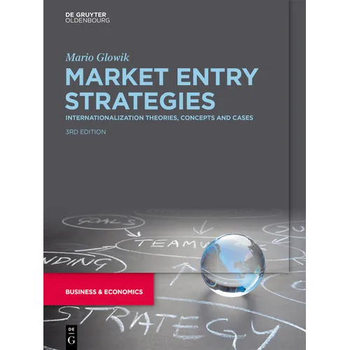 Market Entry Strategies: Internationalization Theories, Concepts and Cases - Paperback