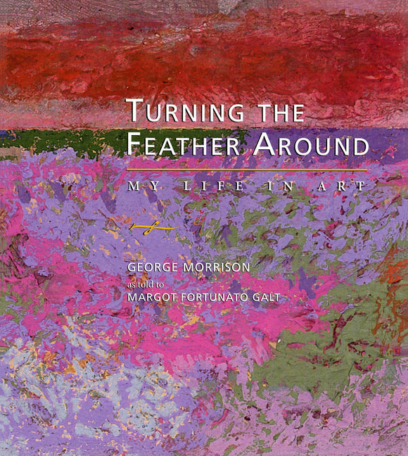 Turning the Feather Around: My Life in Art - Paperback