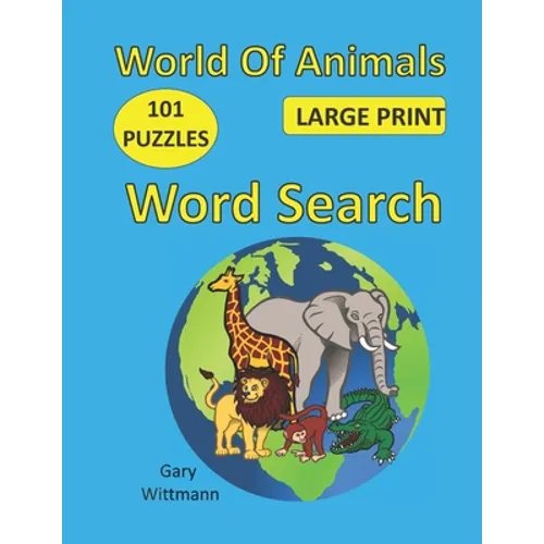 World of Animals Word Search: 101 Puzzles, Large Print - Paperback