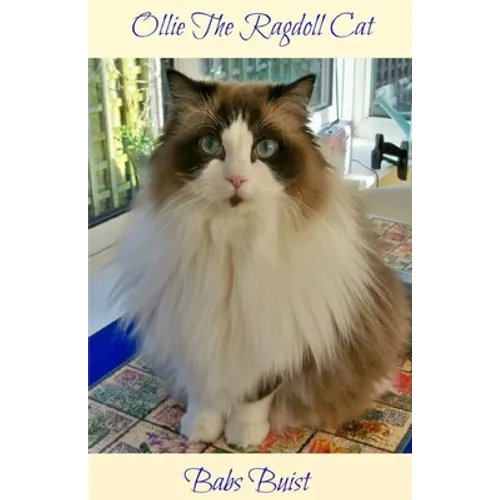 Ollie The Ragdoll Cat: A Book for Cat Lovers of All Ages - Paperback