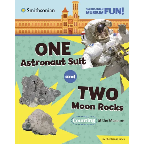 One Astronaut Suit and Two Moon Rocks: Counting at the Museum - Library Binding