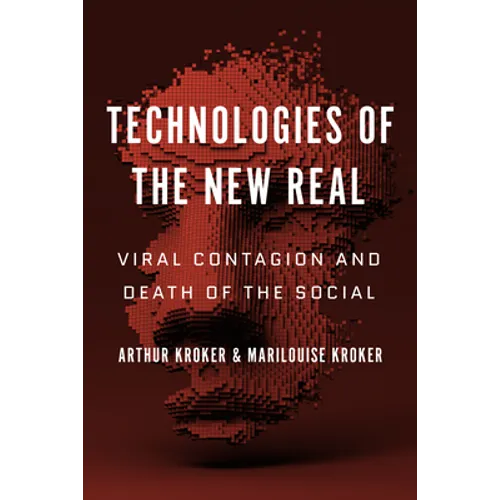 Technologies of the New Real: Viral Contagion and Death of the Social - Paperback