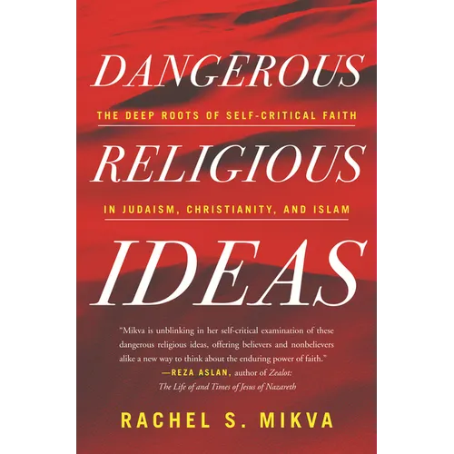Dangerous Religious Ideas: The Deep Roots of Self-Critical Faith in Judaism, Christianity and Islam - Paperback