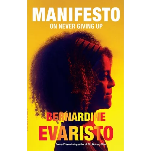 Manifesto: On Never Giving Up - Hardcover