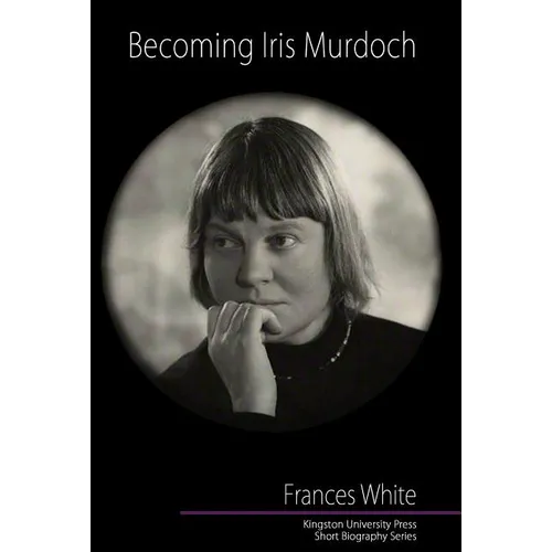 Becoming Iris Murdoch - Paperback