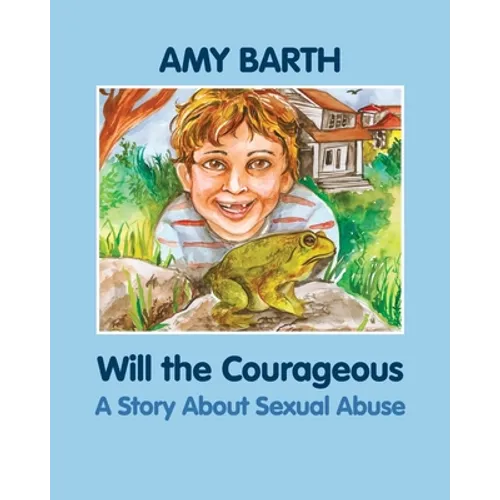 Will the Courageous: A Story about Sexual Abuse - Paperback