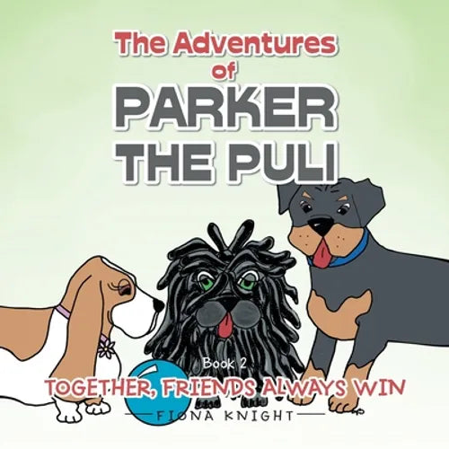 The Adventures of Parker the Puli: Together Friends Always Win - Paperback