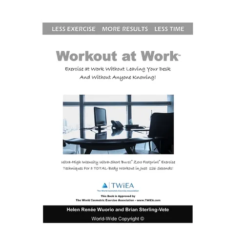 Workout at Work: Exercise at Work Without Leaving Your Desk and Without Anyone Knowing! - Paperback