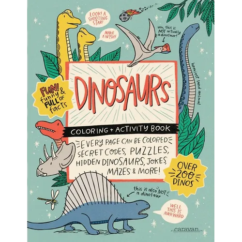 DINOSAURS Coloring + Activity Book: Secret Codes, Puzzles, Hidden Dinosaurs, Jokes, Mazes & MORE! - Paperback