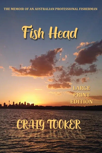 Fish Head: The Memoir of an Australian fisherman - Paperback