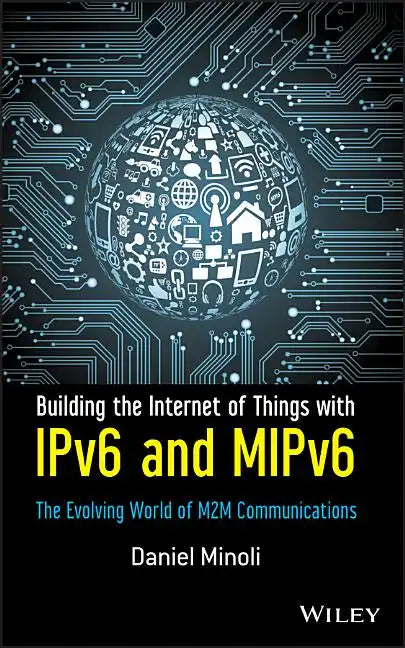 Building the Internet of Things with Ipv6 and Mipv6: The Evolving World of M2m Communications - Hardcover