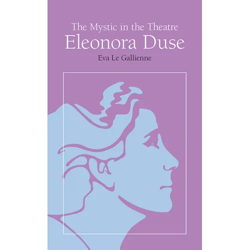 The Mystic in the Theatre: Eleonora Duse - Paperback