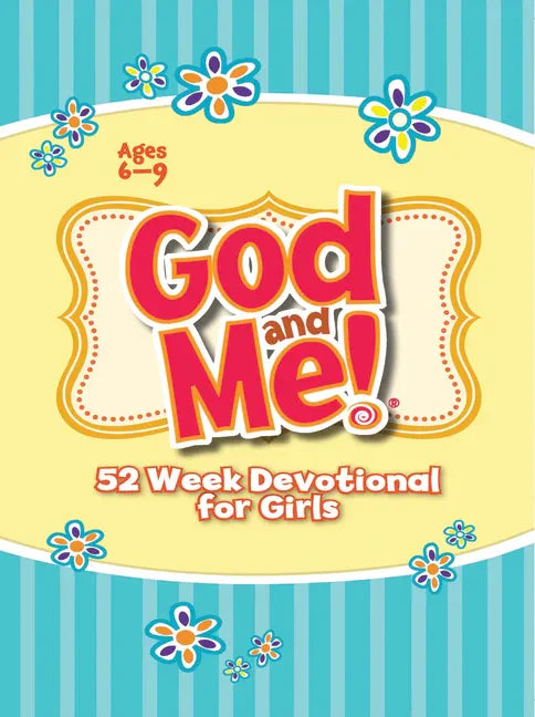 God and Me! 52 Week Devotional for Girls: Ages 6-9 - Paperback