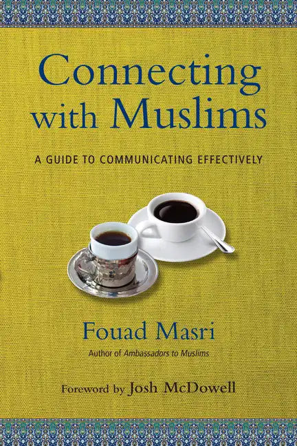 Connecting with Muslims: A Guide to Communicating Effectively - Paperback