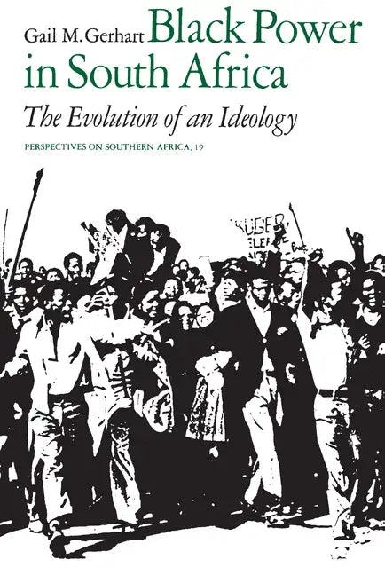 Black Power in South Africa: The Evolution of an Ideology Volume 19 - Paperback