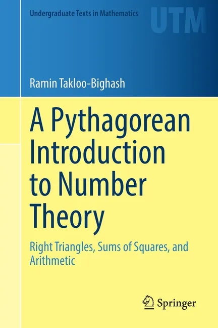 A Pythagorean Introduction to Number Theory: Right Triangles, Sums of Squares, and Arithmetic - Paperback