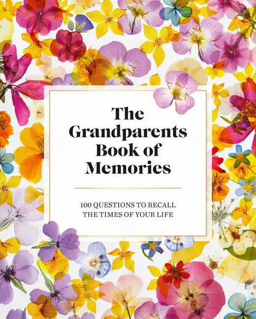The Grandparents Book of Memories: 100 Questions to Recall the Times of Your Life - Hardcover