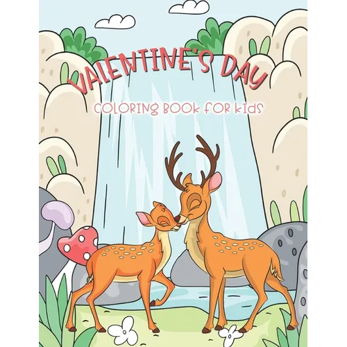 Valentine's Day Coloring Book For Kids: 30 Cute Couple animals and Fun Love Filled Images with several scene in the wood - Paperback