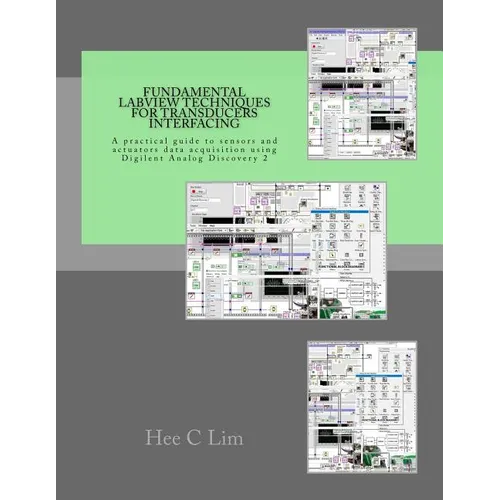 Fundamental LabVIEW Techniques for Transducers Interfacing: A practical guide to sensors and actuators data acquisition and interfacing using Digilent - Paperback