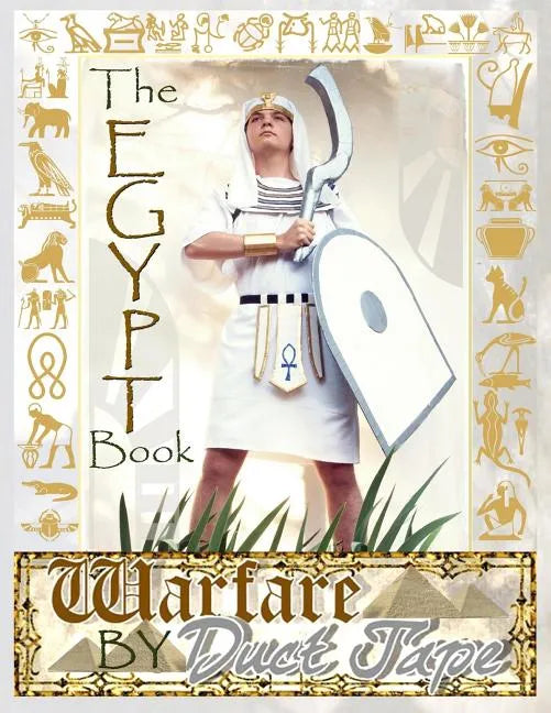 The Egypt Book: Warfare by Duct Tape - Paperback