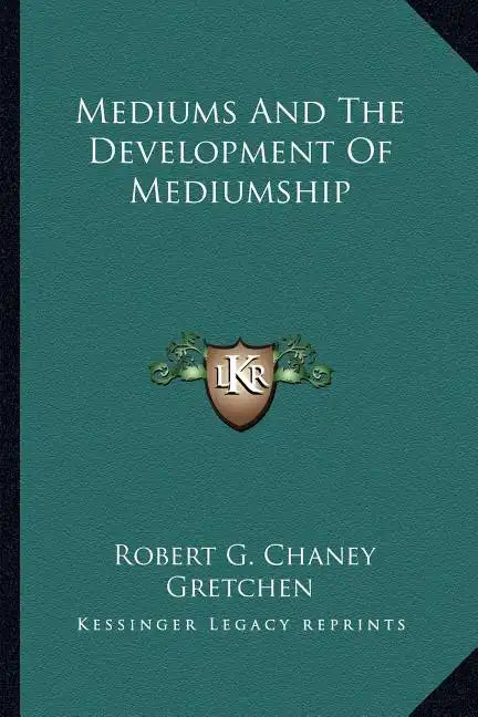 Mediums and the Development of Mediumship - Paperback
